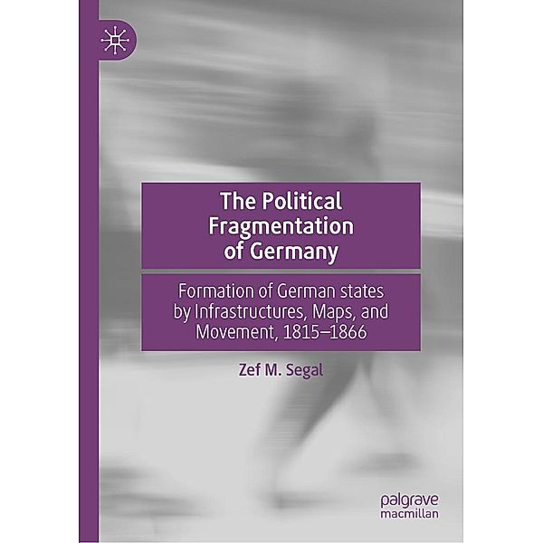 The Political Fragmentation of Germany / Progress in Mathematics, Zef M. Segal