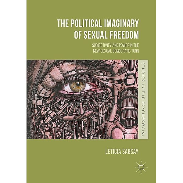 The Political Imaginary of Sexual Freedom / Studies in the Psychosocial, Leticia Sabsay