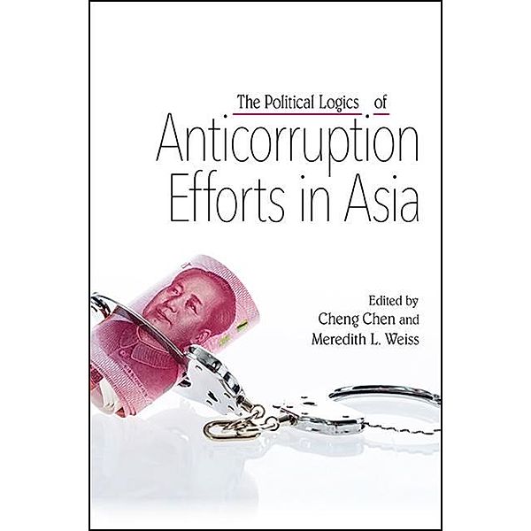 The Political Logics of Anticorruption Efforts in Asia / SUNY series in Comparative Politics