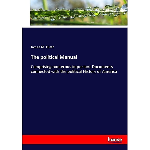 The political Manual, James M. Hiatt