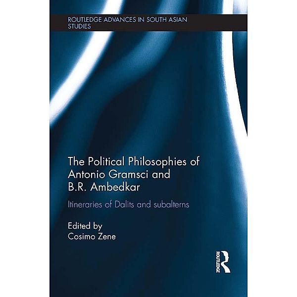 The Political Philosophies of Antonio Gramsci and B. R. Ambedkar