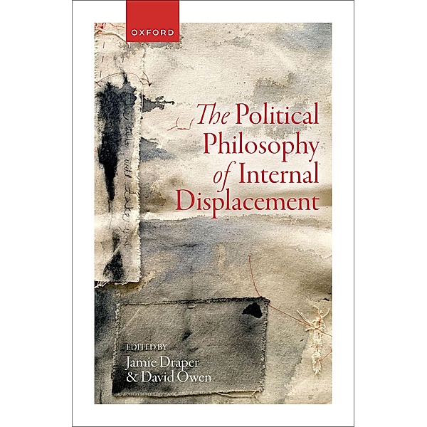 The Political Philosophy of Internal Displacement