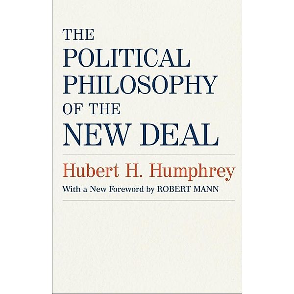 The Political Philosophy of the New Deal, Hubert H. Humphrey