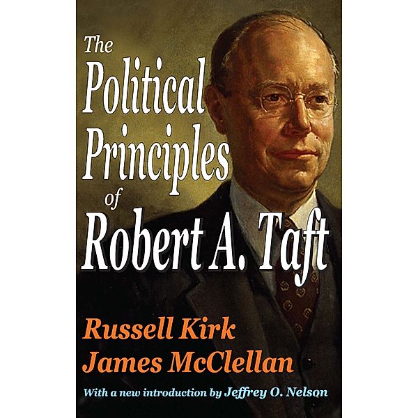 The Political Principles of Robert A. Taft, Russell Kirk