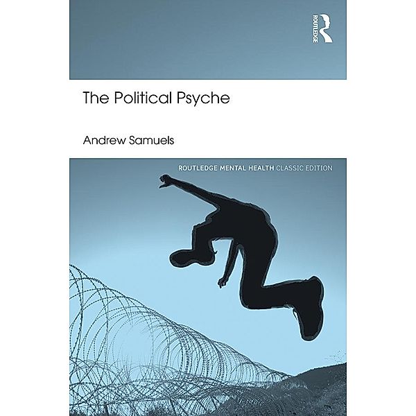 The Political Psyche / Routledge Mental Health Classic Editions, Andrew Samuels