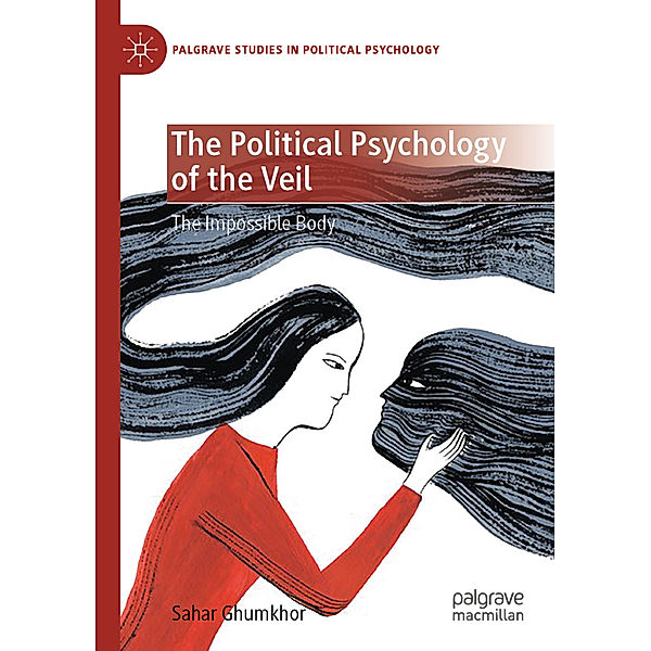 The Political Psychology of the Veil, Sahar Ghumkhor