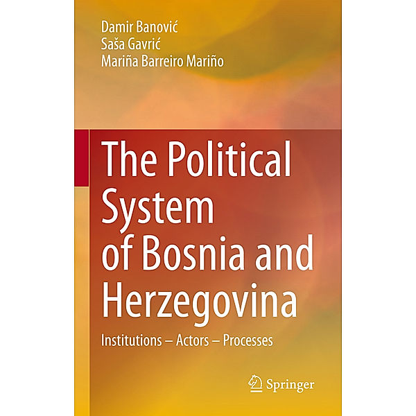 The Political System of Bosnia and Herzegovina, Damir Banovic, Sasa Gavric, Mariña Barreiro Mariño