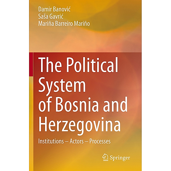 The Political System of Bosnia and Herzegovina, Damir Banovic, Sasa Gavric, Mariña Barreiro Mariño