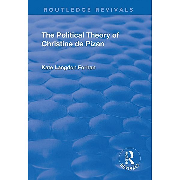 The Political Theory of Christine De Pizan, Kate Langdon Forhan