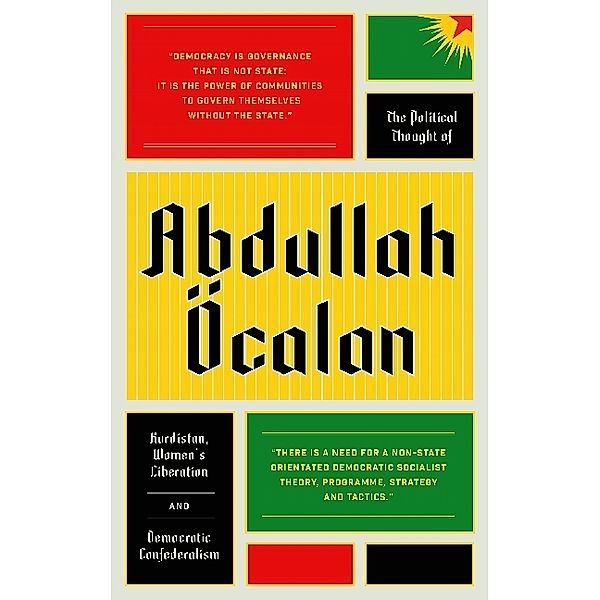 The Political Thought of Abdullah Öcalan, Abdullah Öcalan