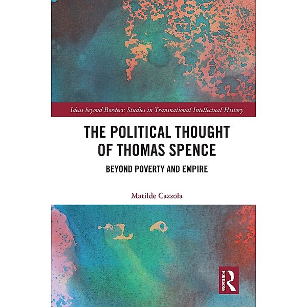 The Political Thought of Thomas Spence, Matilde Cazzola