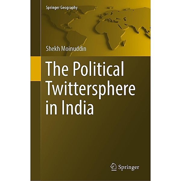 The Political Twittersphere in India / Springer Geography, Shekh Moinuddin
