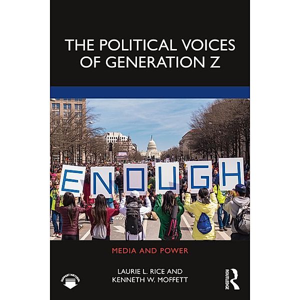 The Political Voices of Generation Z, Laurie Rice, Kenneth Moffett