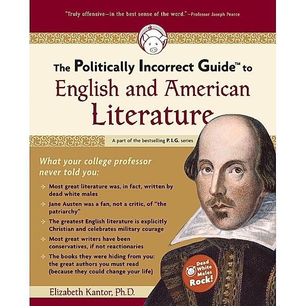 The Politically Incorrect Guide to English and American Literature, Elizabeth Kantor