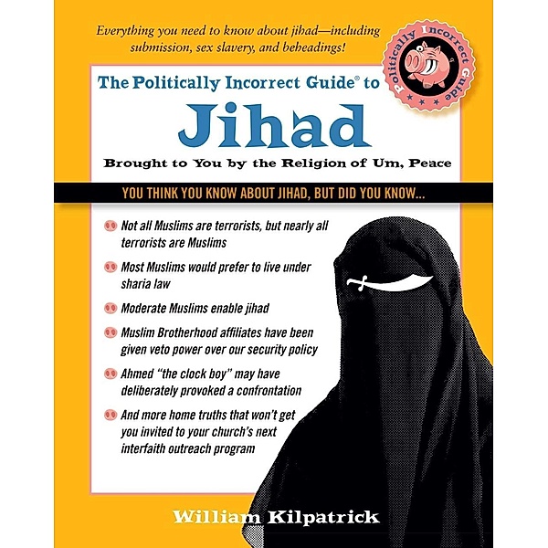 The Politically Incorrect Guide to Jihad, William Kilpatrick