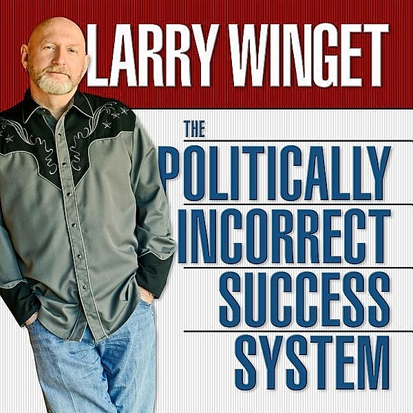 The Politically Incorrect Success System, 5 Audio-CDs, Larry Winget