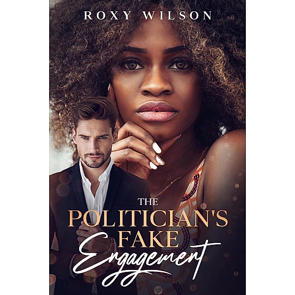 The Politician's Fake Engagement, Roxy Wilson