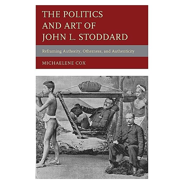 The Politics and Art of John L. Stoddard, Michaelene Cox