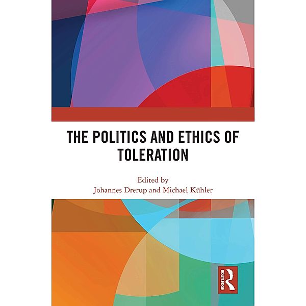 The Politics and Ethics of Toleration