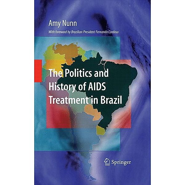 The Politics and History of AIDS Treatment in Brazil, Amy Nunn