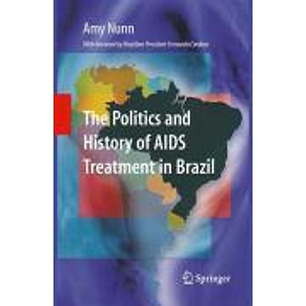 The Politics and History of AIDS Treatment in Brazil, Amy Nunn