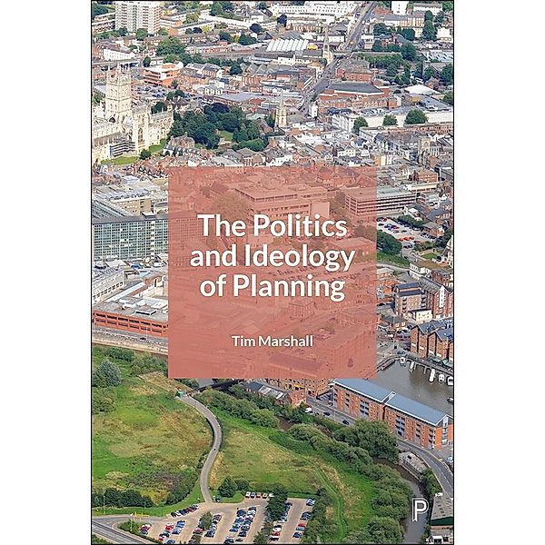 The Politics and Ideology of Planning, Tim Marshall