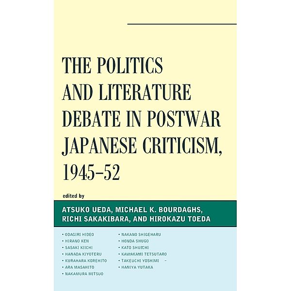 The Politics and Literature Debate in Postwar Japanese Criticism, 1945-52 / New Studies in Modern Japan