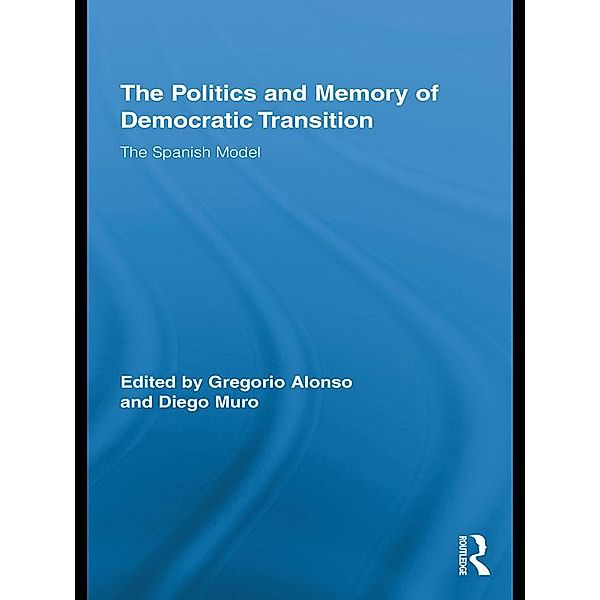 The Politics and Memory of Democratic Transition