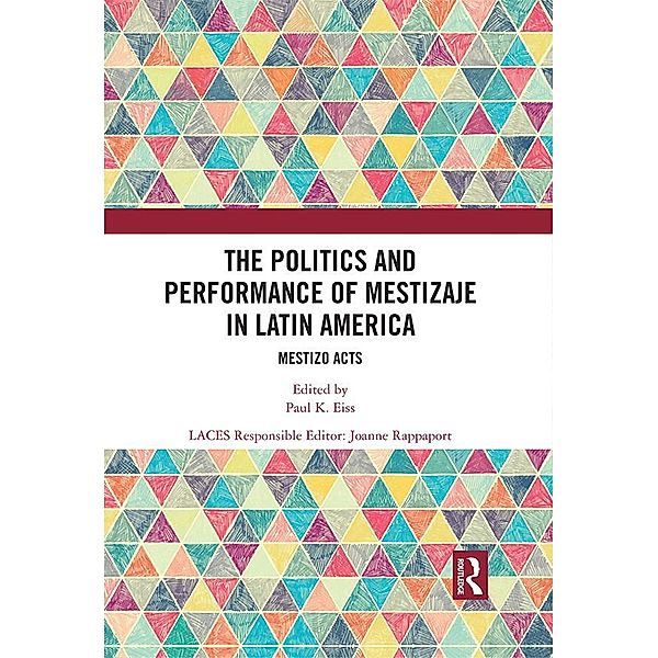 The Politics and Performance of Mestizaje in Latin America