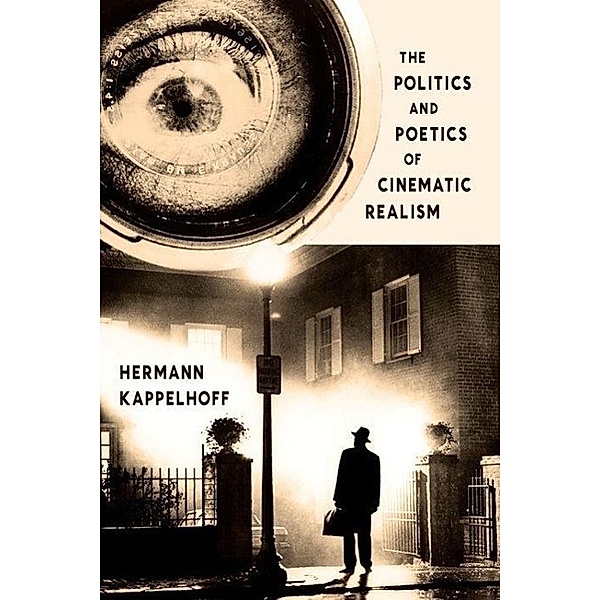The Politics and Poetics of Cinematic Realism, Hermann Kappelhoff