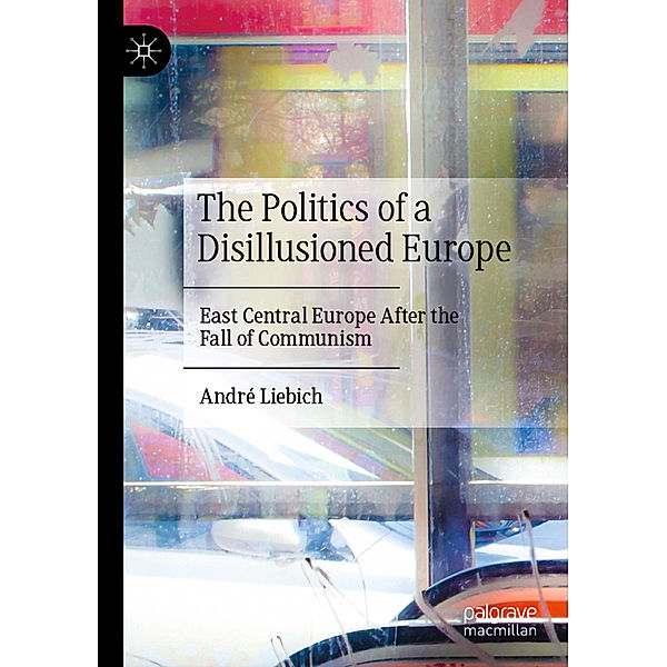 The Politics of a Disillusioned Europe, André Liebich