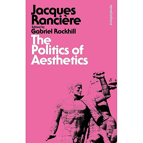 The Politics of Aesthetics / Bloomsbury Revelations, Jacques Rancière