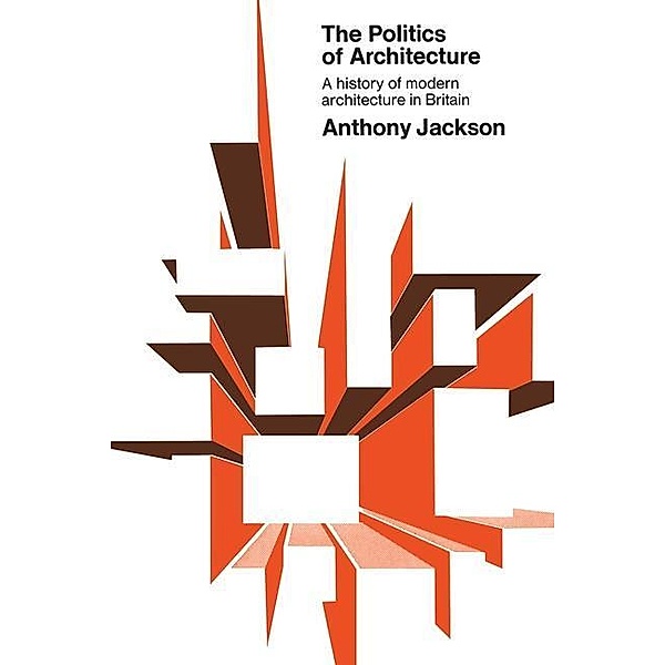 The Politics of Architecture, Anthony Jackson