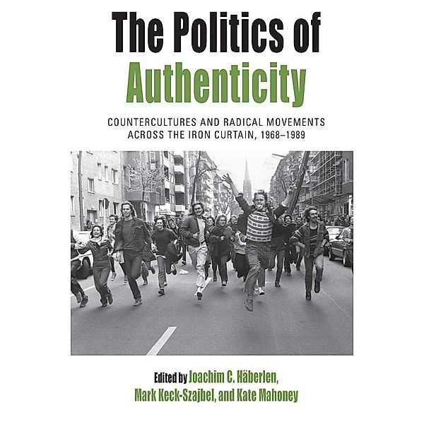 The Politics of Authenticity / Protest, Culture & Society Bd.25