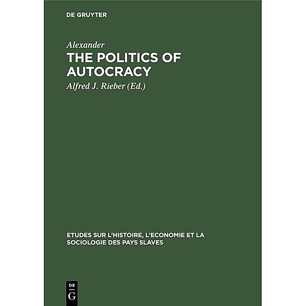 The politics of autocracy, Alexander