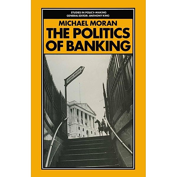 The Politics of Banking, M. Moran