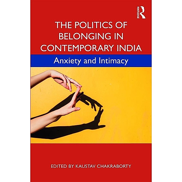 The Politics of Belonging in Contemporary India