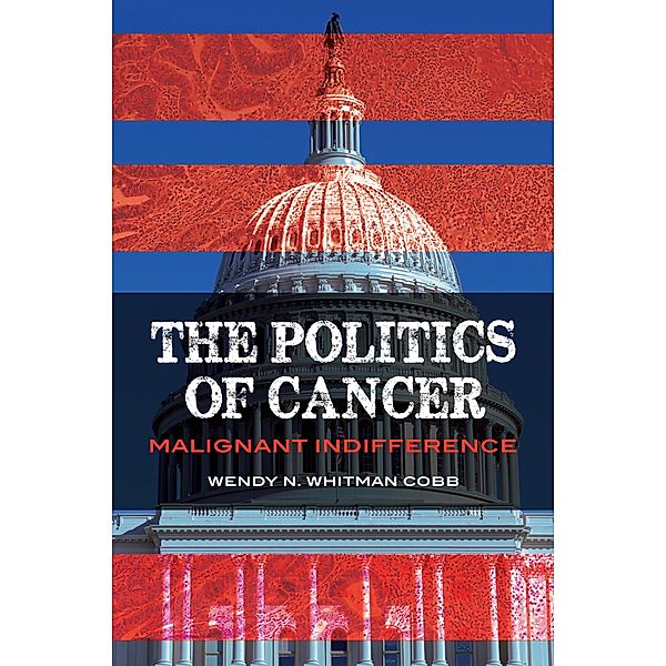 The Politics of Cancer, Wendy N. Whitman Cobb