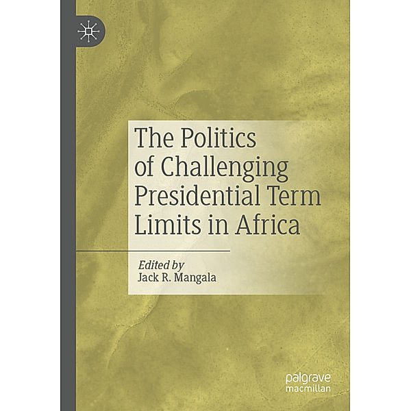 The Politics of Challenging Presidential Term Limits in Africa