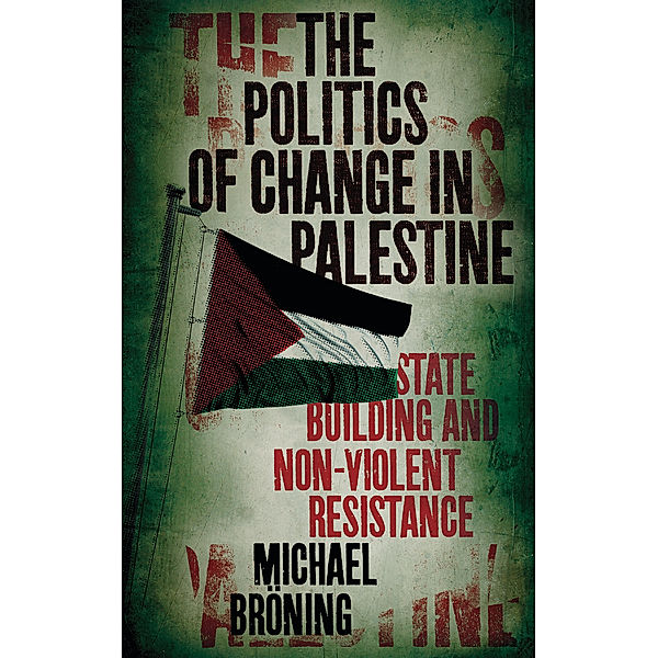 The Politics of Change in Palestine, Michael Bröning