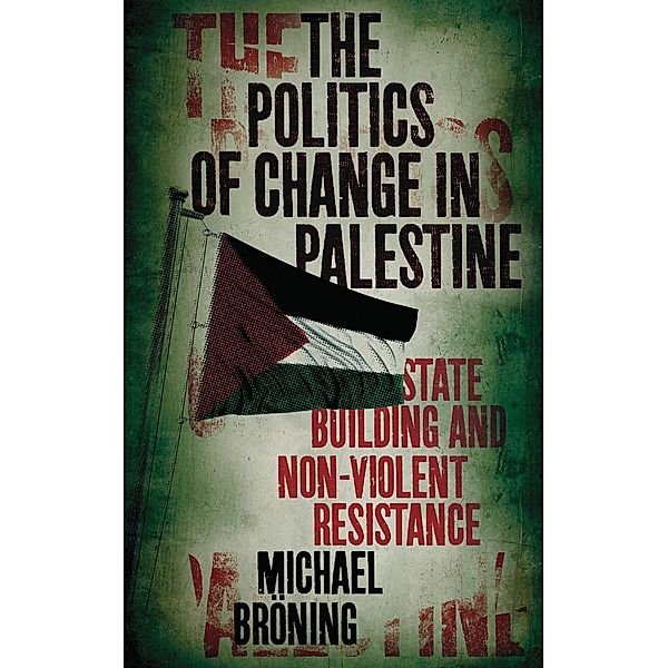 The Politics of Change in Palestine, Michael Bröning