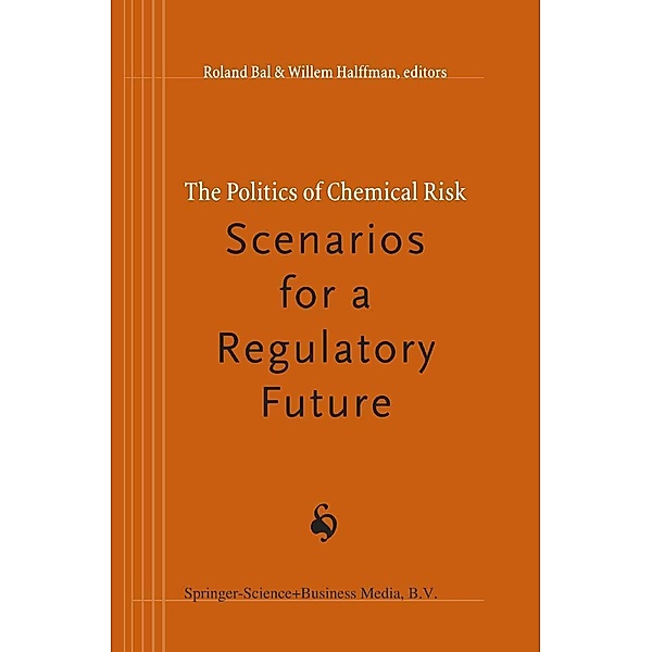 The Politics of Chemical Risk: Scenarios for a Regulatory Future