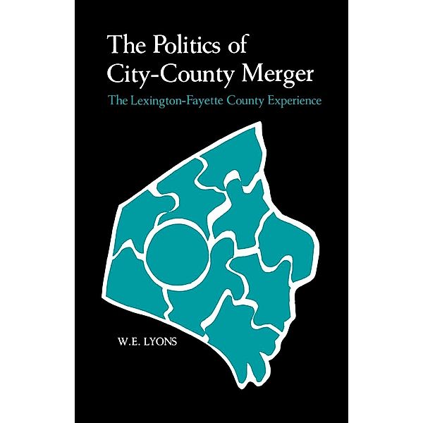 The Politics of City-County Merger, W. E. Lyons