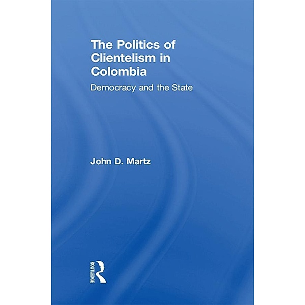 The Politics of Clientelism, John Martz