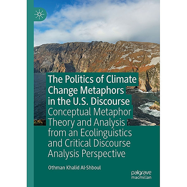 The Politics of Climate Change Metaphors in the U.S. Discourse, Othman Khalid Al-Shboul