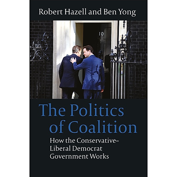 The Politics of Coalition, Robert Hazell, Ben Yong