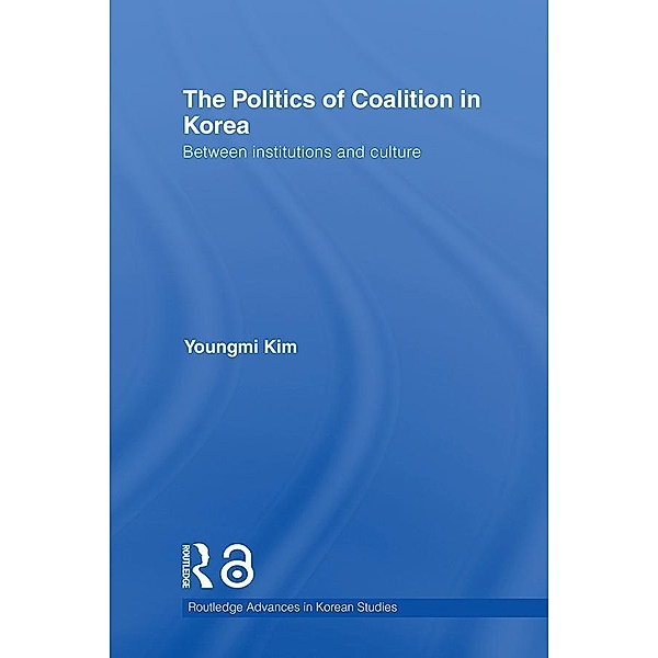 The Politics of Coalition in Korea, Youngmi Kim