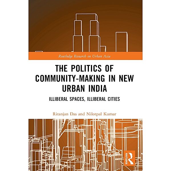 The Politics of Community-making in New Urban India, Ritanjan Das, Nilotpal Kumar