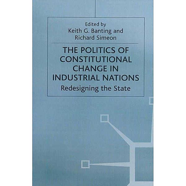 The Politics of Constitutional Change in Industrial Nations, Richard Simeond