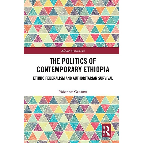 The Politics of Contemporary Ethiopia, Yohannes Gedamu